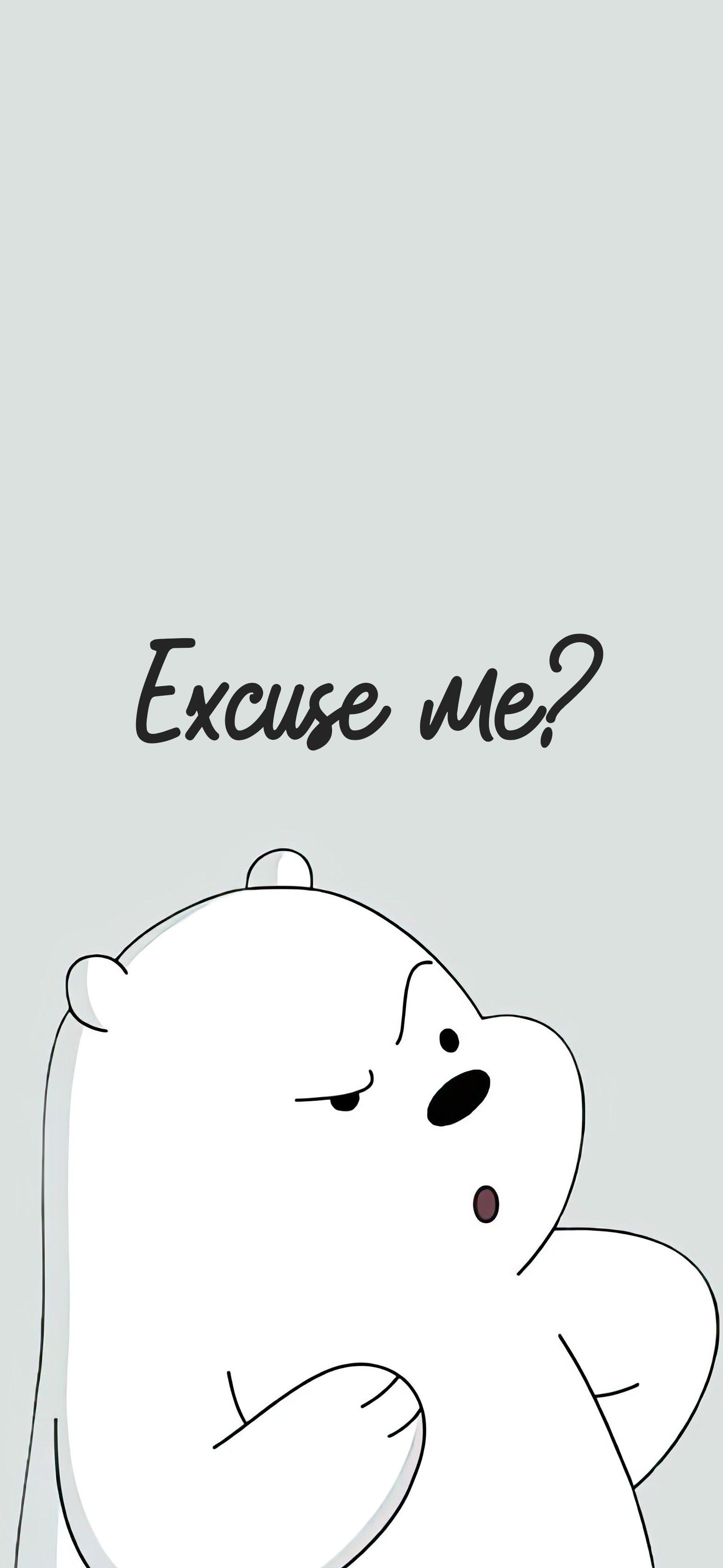 Excuse Me Wallpaper